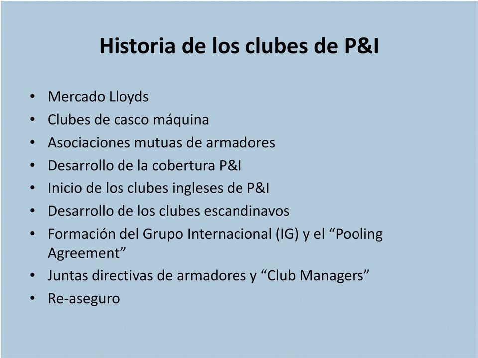 de P&I Desarrollo de los clubes escandinavos Formación del Grupo Internacional
