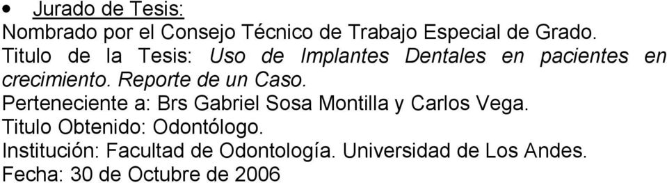 Titulo de la Tesis: Uso de Implantes Dentales en pacientes en