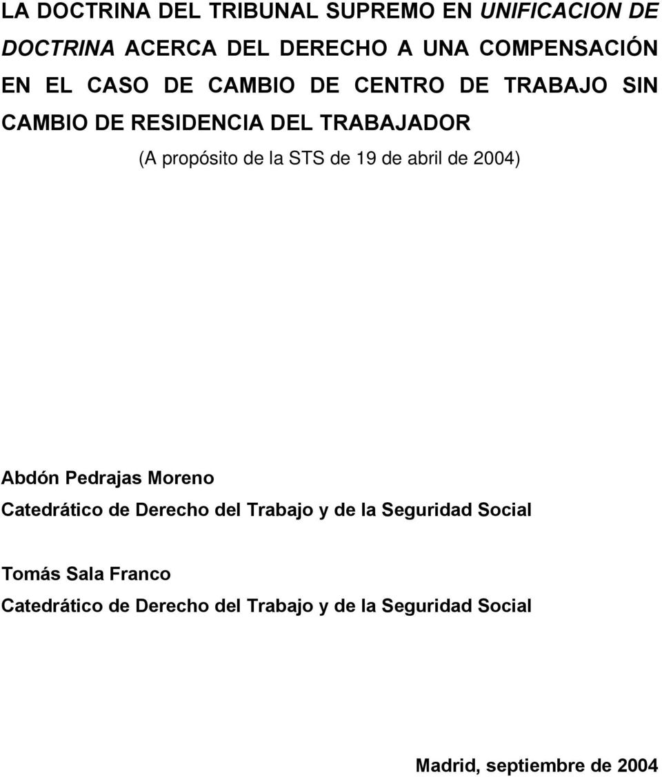 19 de abril de 2004) Abdón Pedrajas Moreno Catedrático de Derecho del Trabajo y de la Seguridad Social