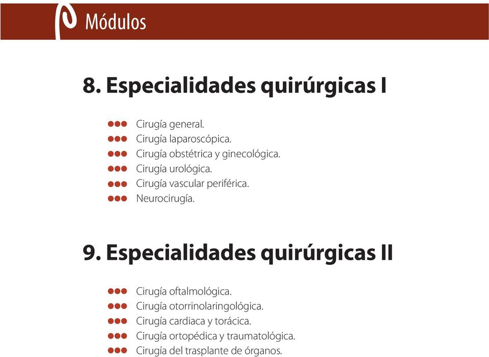 Neurocirugía. 9. Especialidades quirúrgicas II Cirugía oftalmológica.