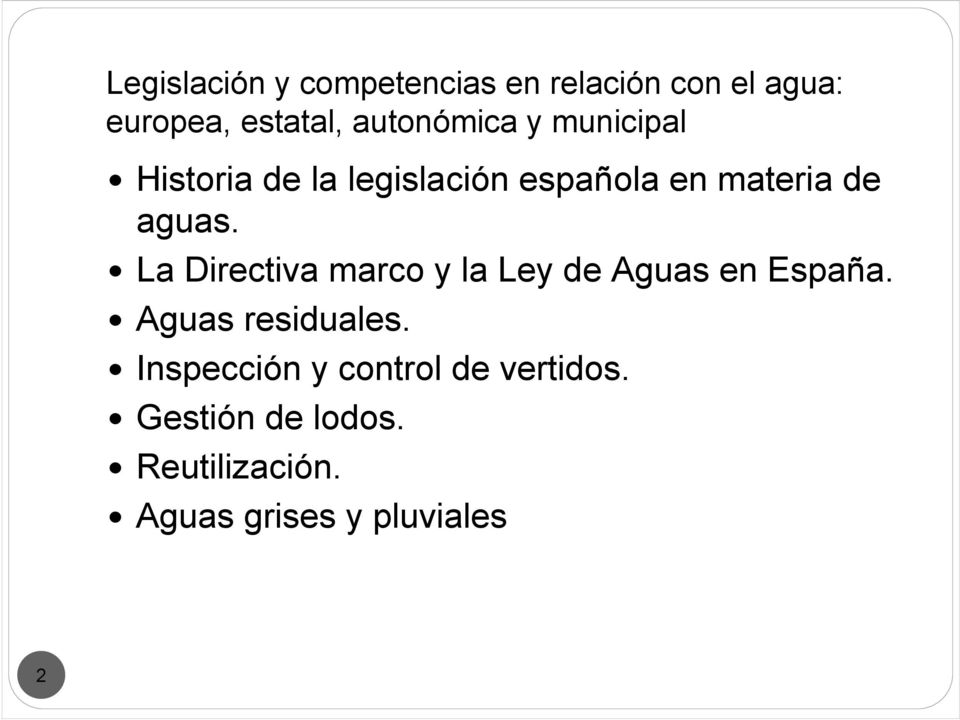aguas. La Directiva marco y la Ley de Aguas en España. Aguas residuales.