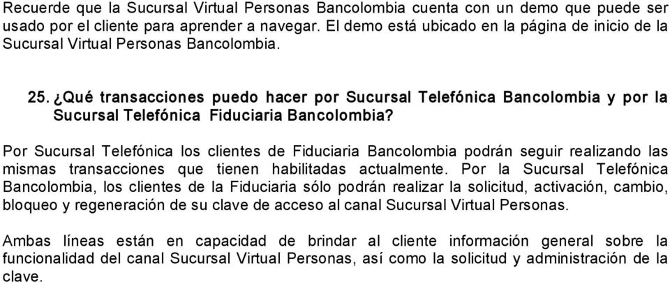 Qué transacciones puedo hacer por Sucursal Telefónica Bancolombia y por la Sucursal Telefónica Fiduciaria Bancolombia?
