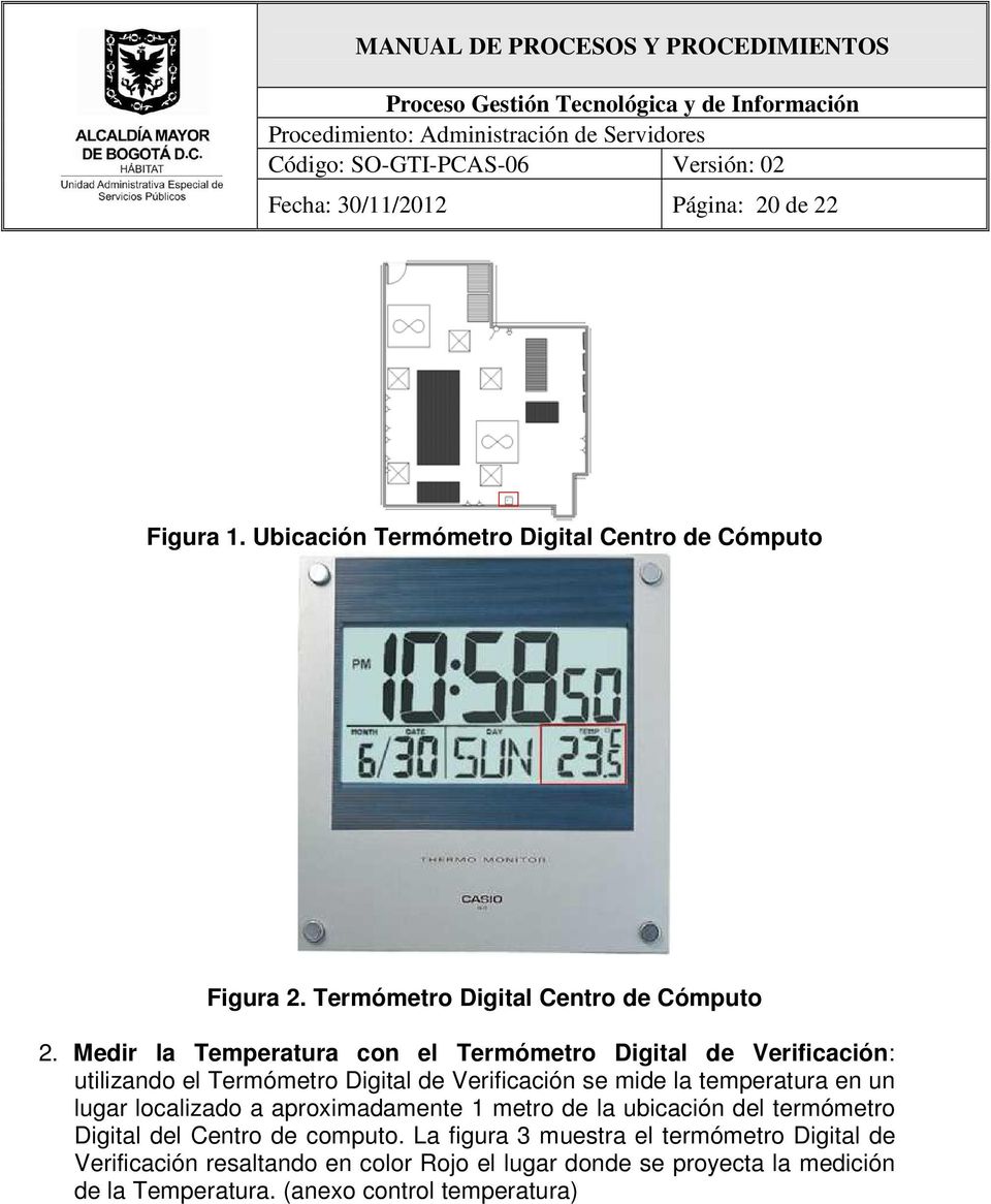 Medir la Temperatura con el Termómetro Digital de Verificación: utilizando el Termómetro Digital de Verificación se mide la temperatura en