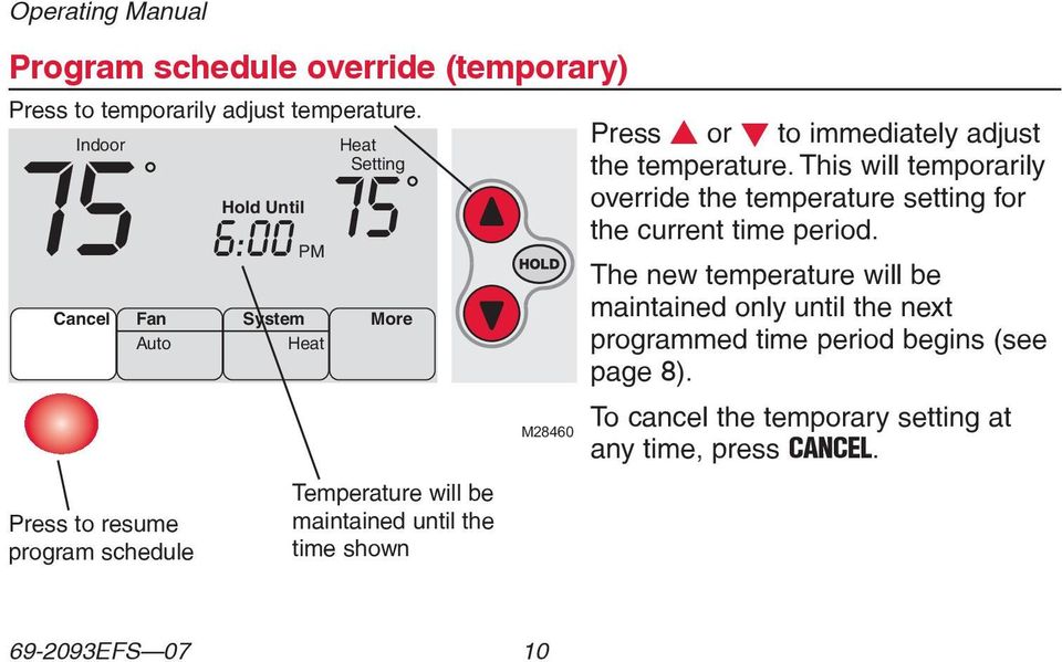time shown M28460 Press s or t to immediately adjust the temperature.