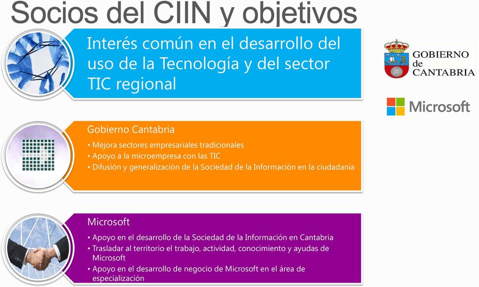 en la ciudadanía Microsoft Apoyo en el desarrollo de la Sociedad de la Información en Cantabria Trasladar al territorio el