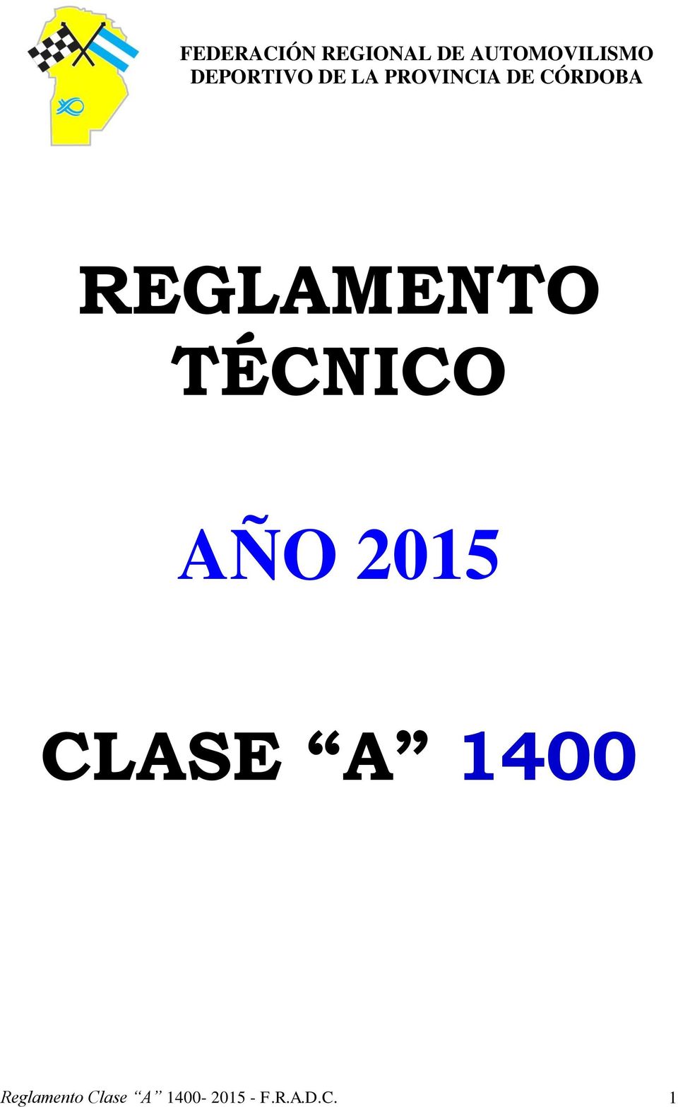 REGLAMENTO TÉCNICO AÑO 2015 CLASE A