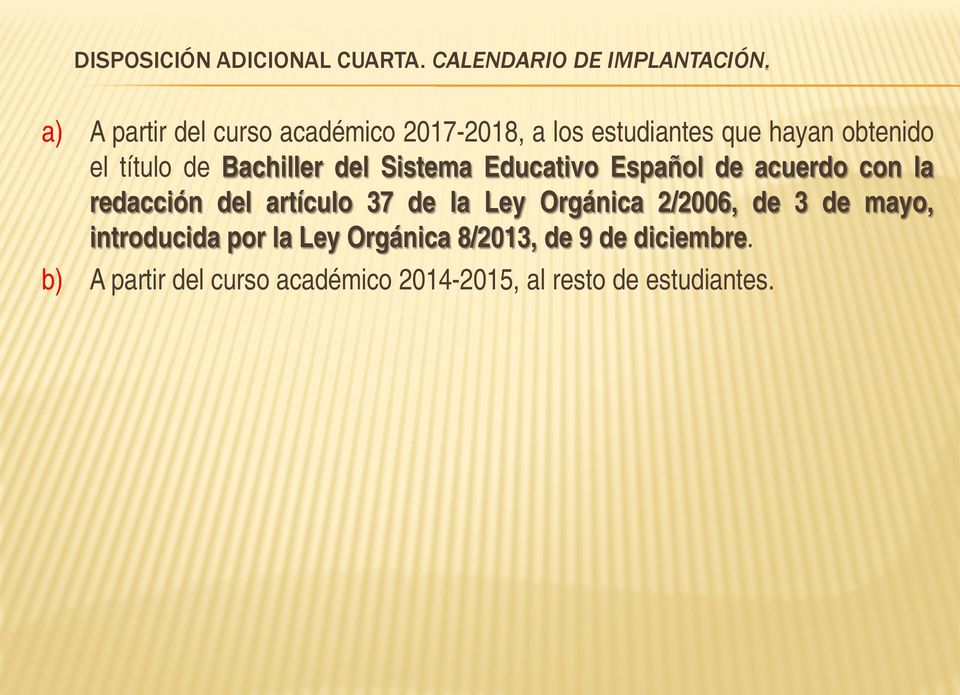 Bachiller del Sistema Educativo Español de acuerdo con la redacción del artículo 37 de la Ley