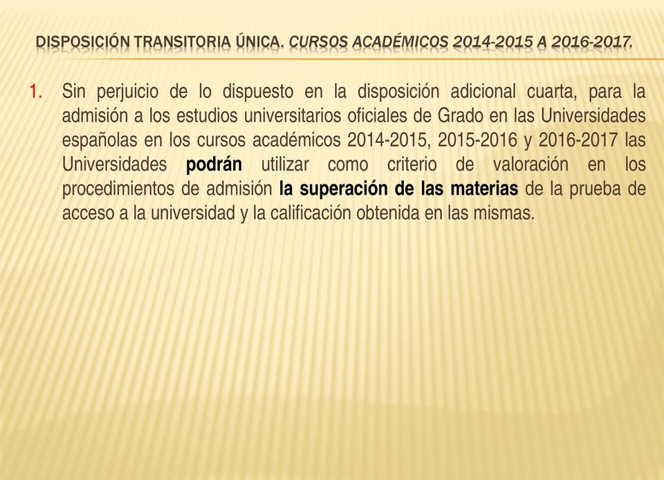 Grado en las Universidades españolas en los cursos académicos 2014-2015, 2015-2016 y 2016-2017 las Universidades podrán