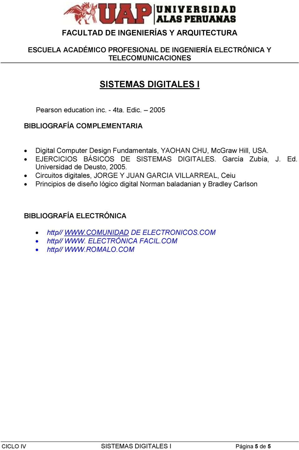 EJERCICIOS BÁSICOS DE SISTEMAS DIGITALES. García Zubía, J. Ed. Universidad de Deusto, 2005.