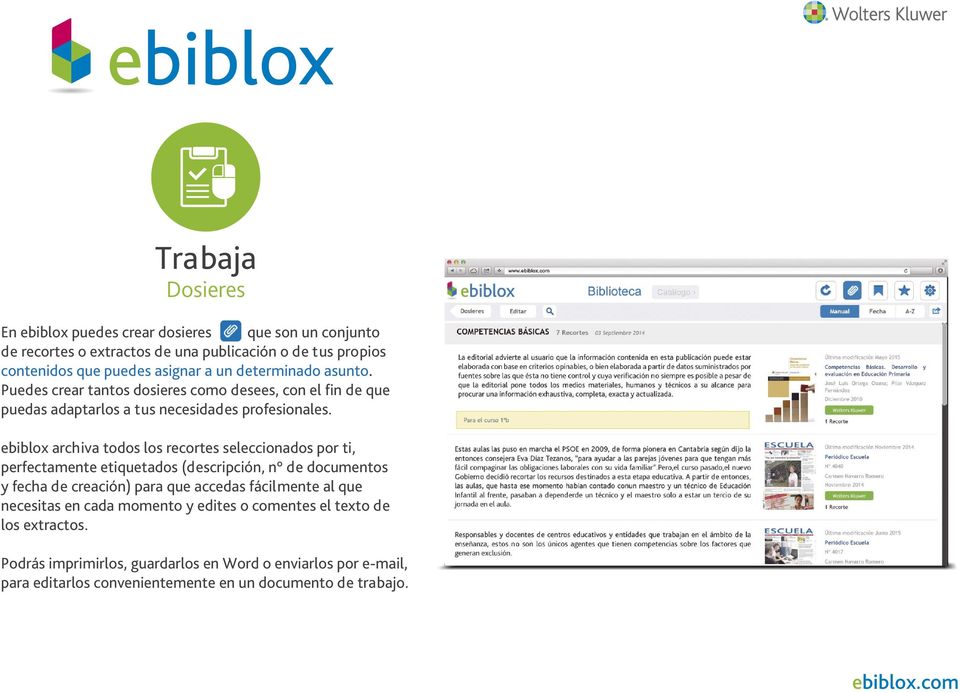 ebiblox archiva todos los recortes seleccionados por ti, perfectamente etiquetados (descripción, n de documentos y fecha de creación) para que accedas fácilmente al