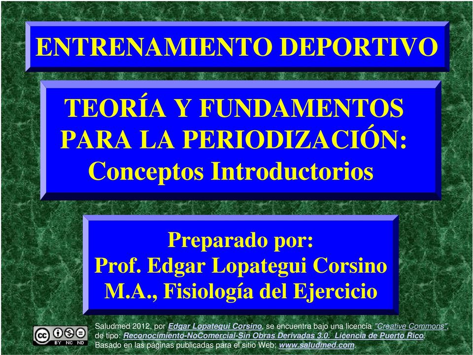 , Fisiología del Ejercicio Saludmed 2012, por Edgar Lopategui Corsino, se encuentra bajo una licencia