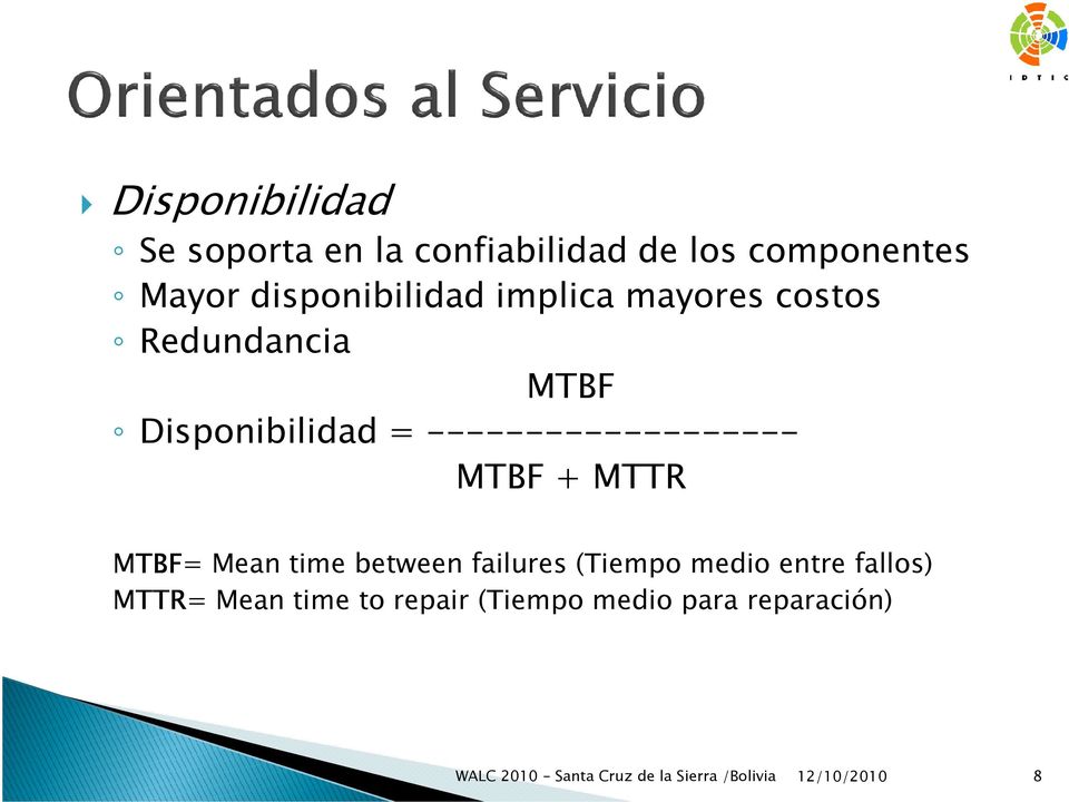 ------------------- MTBF + MTTR MTBF= Mean time between failures (Tiempo
