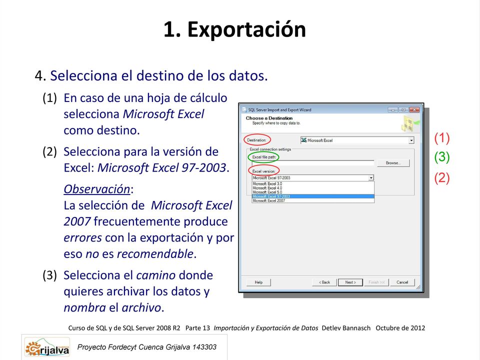 (2) Selecciona para la versión de Excel: Microsoft Excel 97-2003.