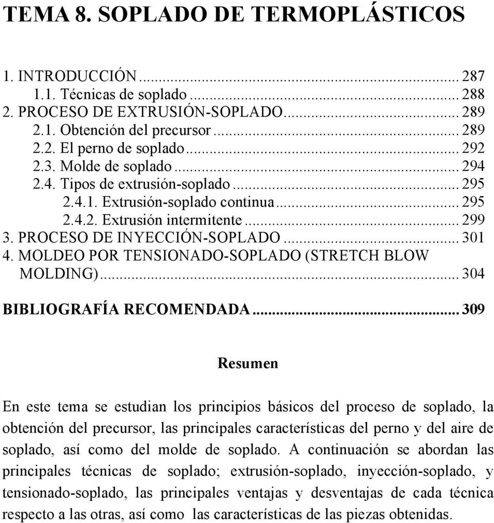 MOLDEO POR TENSIONADO-SOPLADO (STRETCH BLOW MOLDING)... 304 BIBLIOGRAFÍA RECOMENDADA.