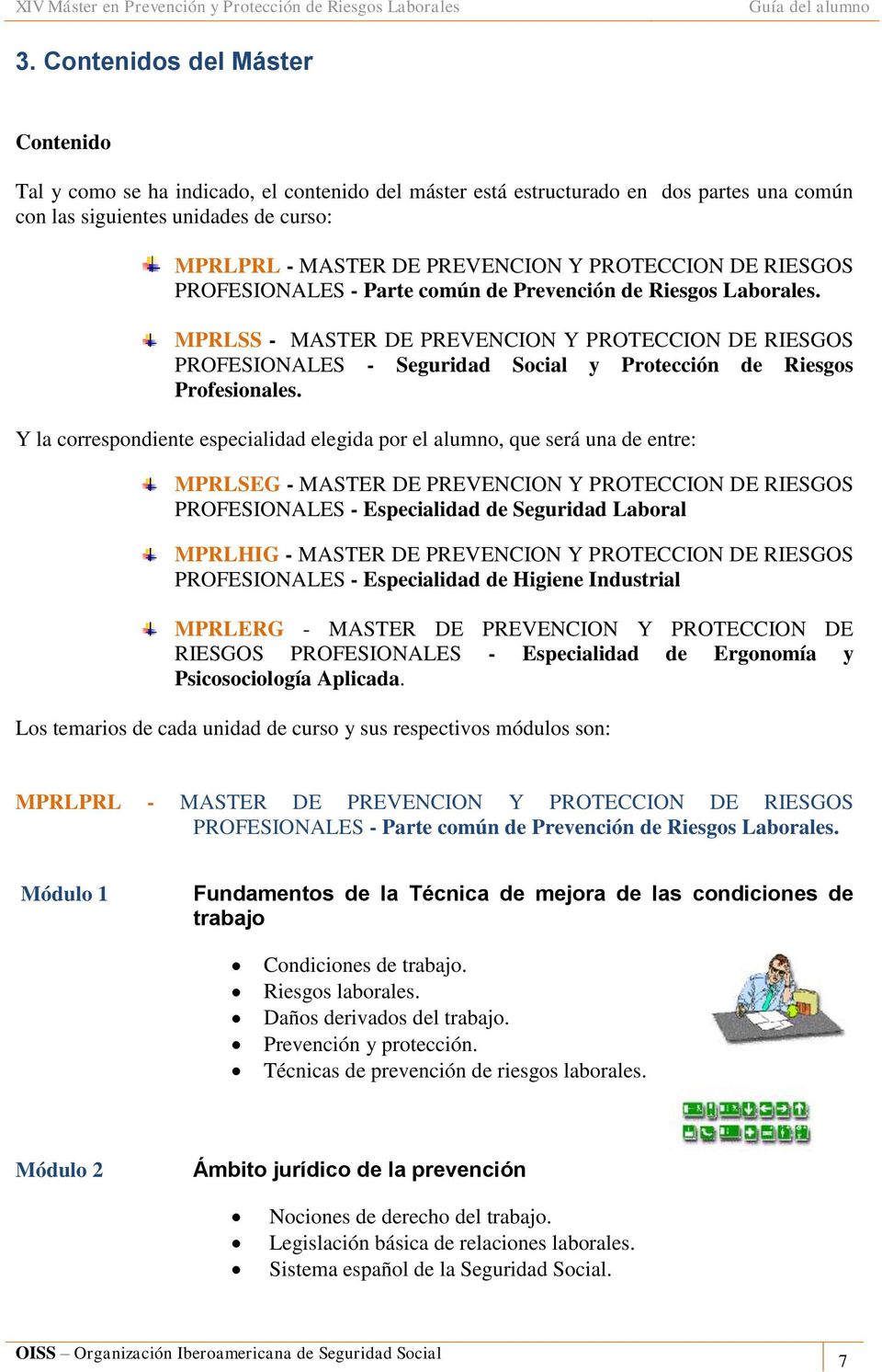 MPRLSS - MASTER DE PREVENCION Y PROTECCION DE RIESGOS PROFESIONALES - Seguridad Social y Protección de Riesgos Profesionales.