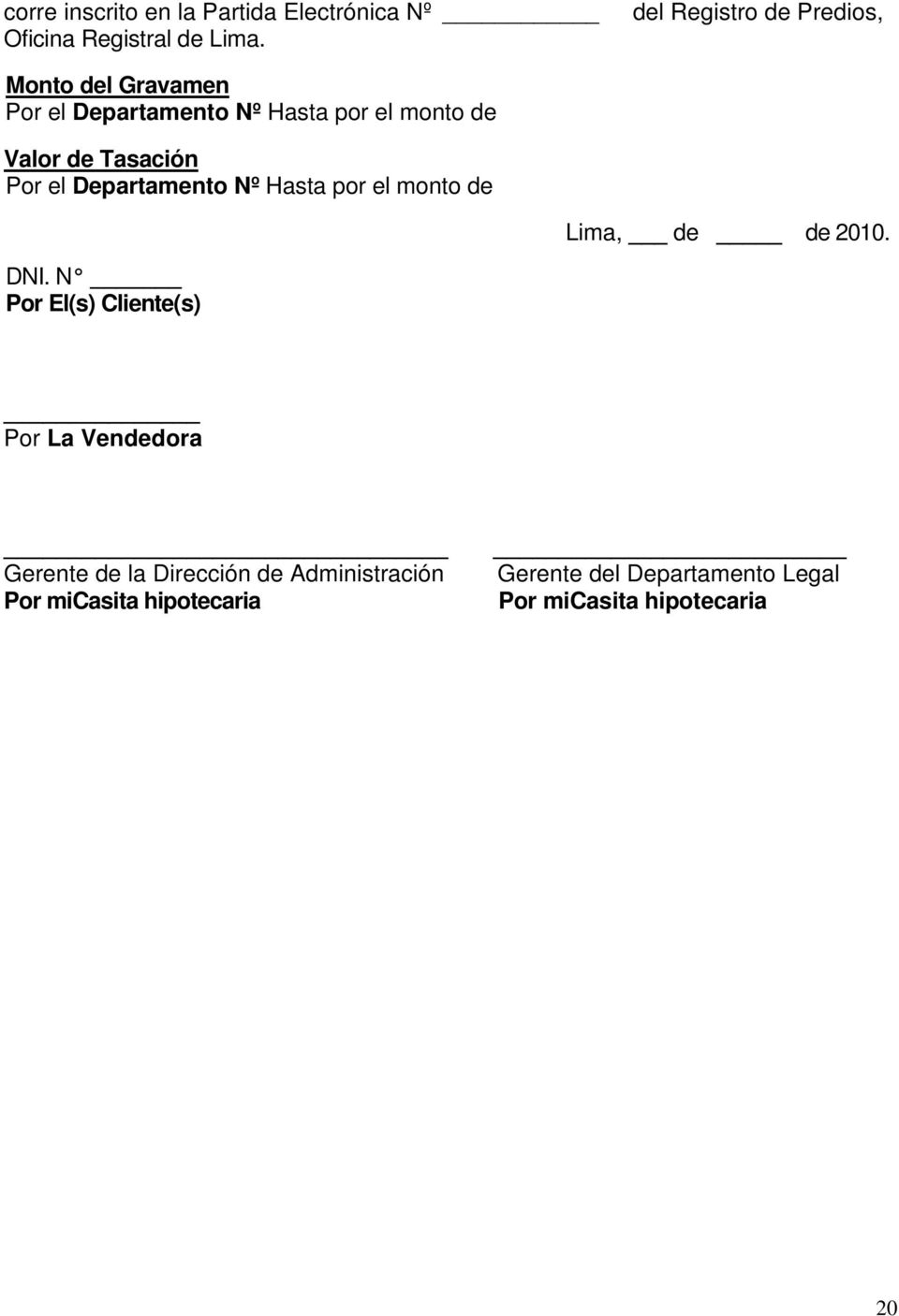 Tasación Por el Departamento Nº Hasta por el monto de Lima, de de 2010. DNI.