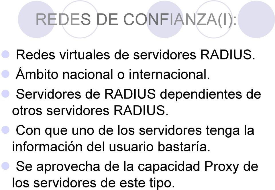 Servidores de RADIUS dependientes de otros servidores RADIUS.