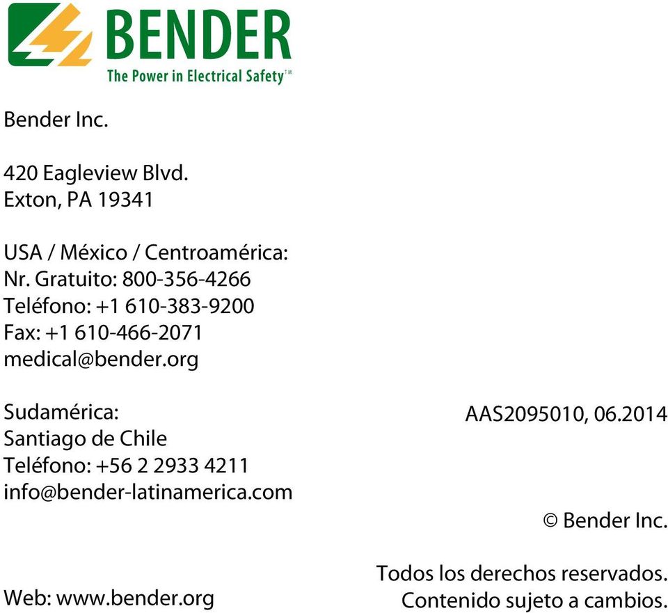 org Sudamérica: Santiago de Chile Teléfono: +56 2 2933 4211 info@bender-latinamerica.
