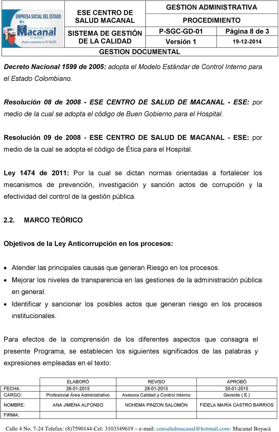 Resolución 09 de 2008 - ESE CENTRO DE SALUD DE MACANAL - ESE: por medio de la cual se adopta el código de Ética para el Hospital.