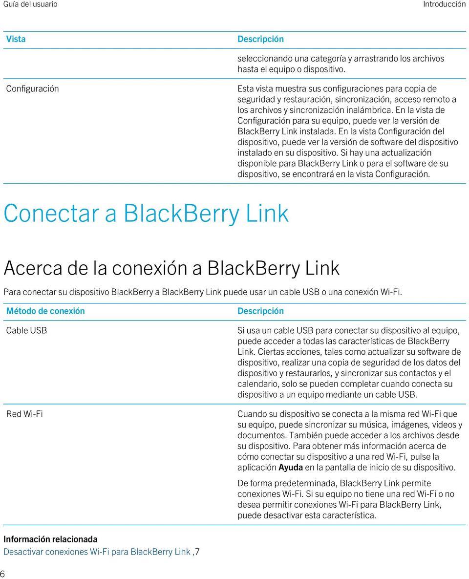 En la vista de Configuración para su equipo, puede ver la versión de BlackBerry Link instalada.