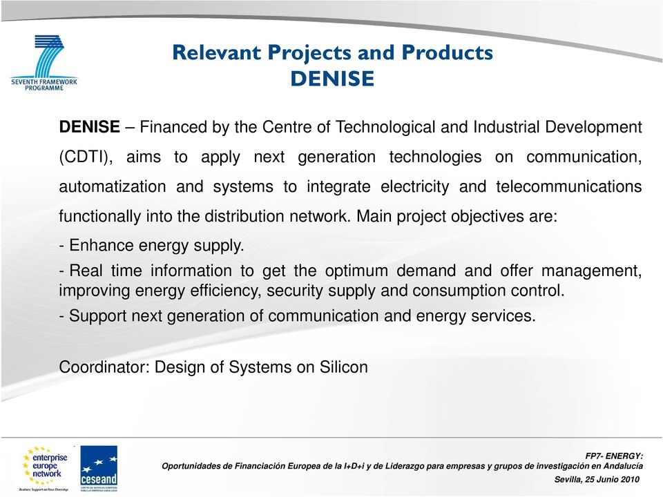 Main project objectives are: - Enhance energy supply.