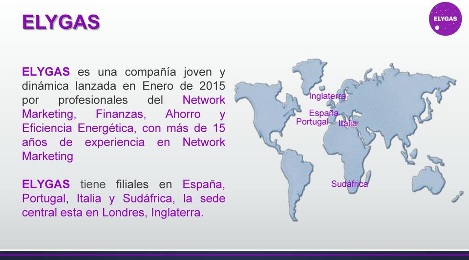 experiencia en Network Marketing ELYGAS tiene filiales en España, Portugal, Italia y
