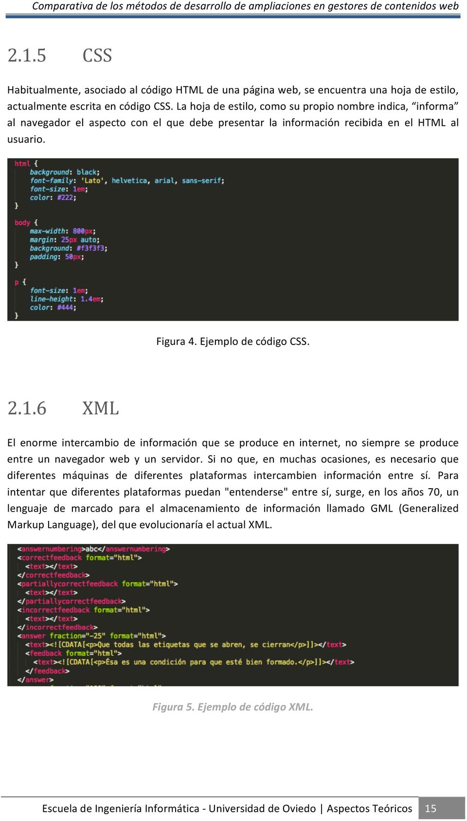 6 XML El enorme intercmbio de informción que se produce en internet, no siempre se produce entre un nvegdor web y un servidor.
