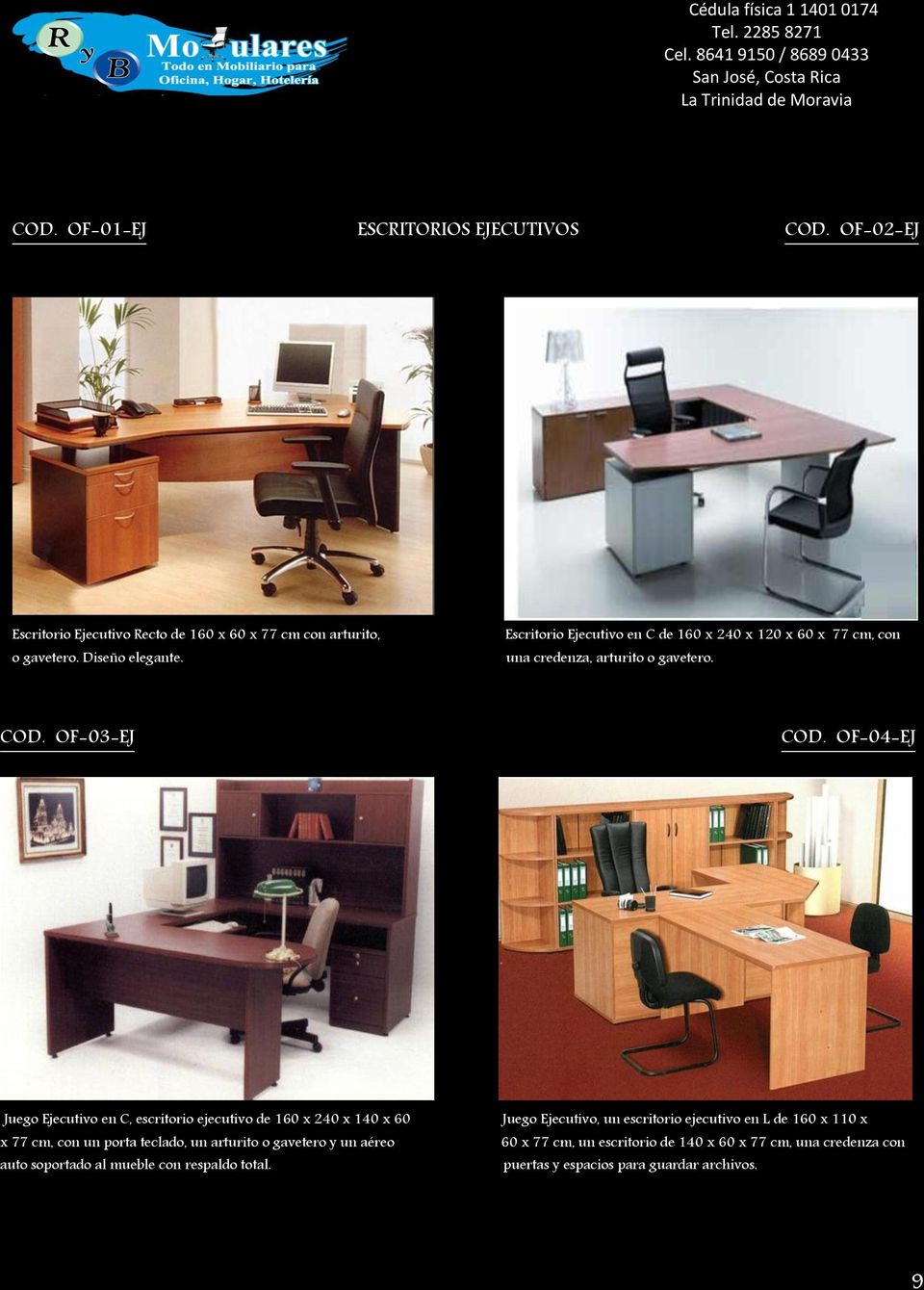 OF-04-EJ Juego Ejecutivo en C, escritorio ejecutivo de 160 x 240 x 140 x 60 x 77 cm, con un porta teclado, un arturito o gavetero y un aéreo auto