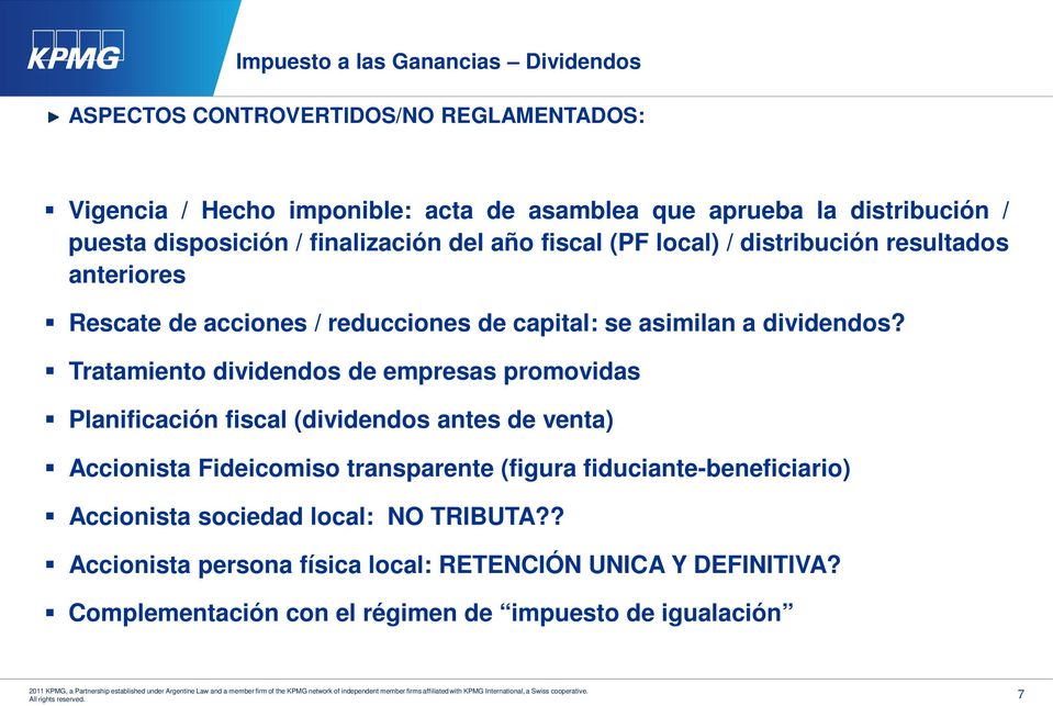 Tratamiento dividendos de empresas promovidas Planificación fiscal (dividendos antes de venta) Accionista Fideicomiso transparente (figura