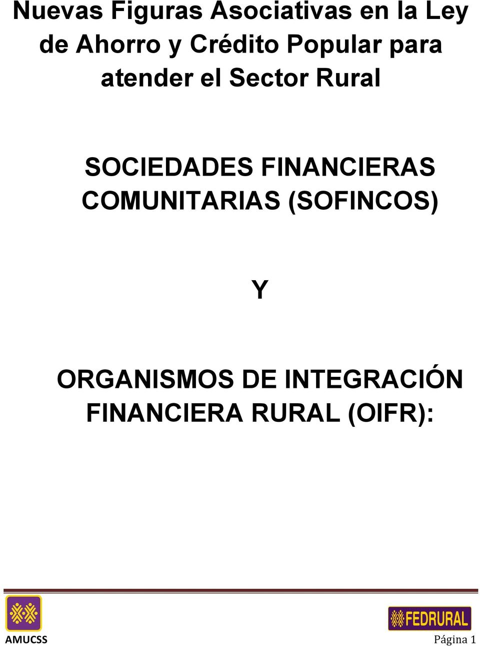 SOCIEDADES FINANCIERAS COMUNITARIAS (SOFINCOS) Y