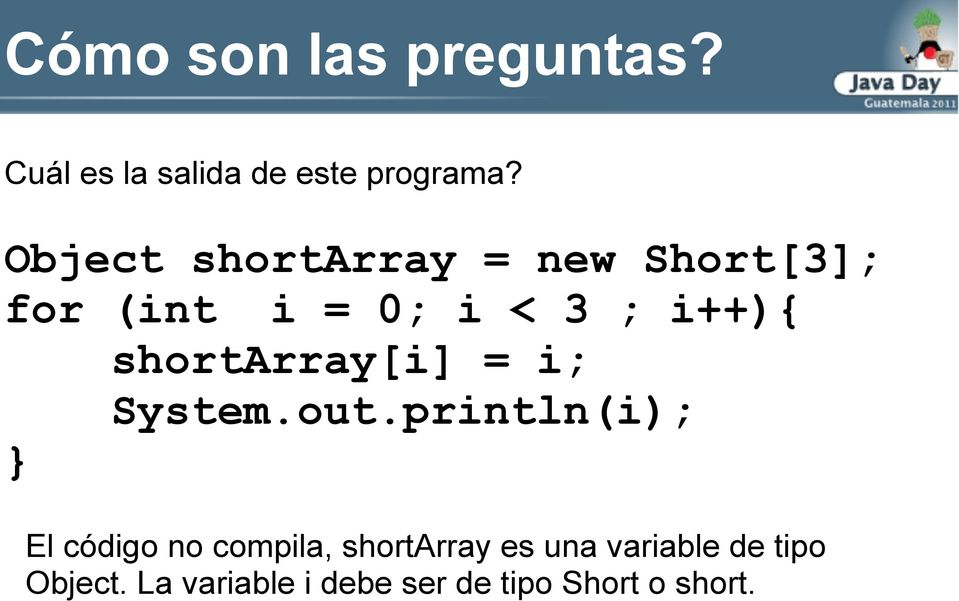 shortarray[i] = i; System.out.