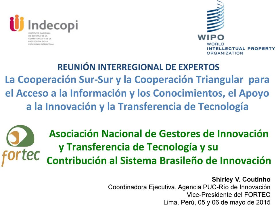Gestores de Innovación y Transferencia de Tecnología y su Contribución al Sistema Brasileño de Innovación Shirley V.
