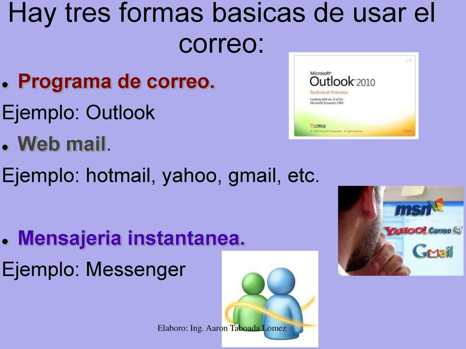 Ejemplo: Outlook Web mail.
