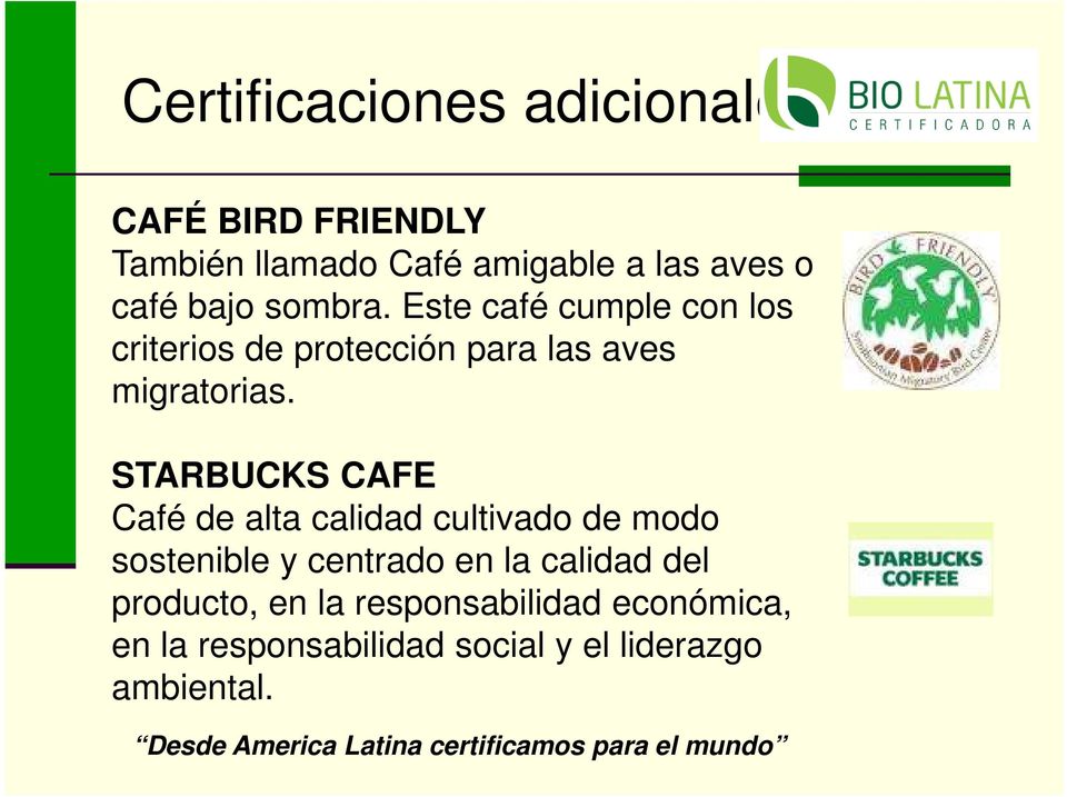 STARBUCKS CAFE Café de alta calidad cultivado de modo sostenible y centrado en la calidad del producto,