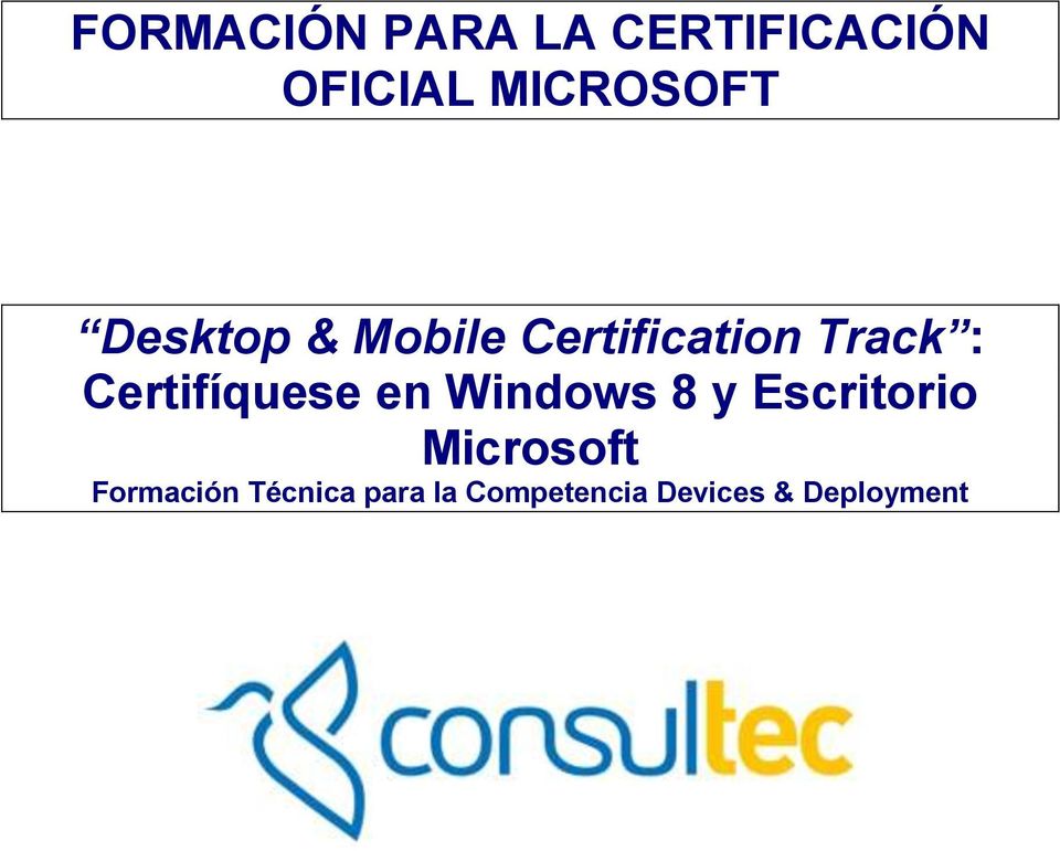 Certifíquese en Windows 8 y Escritorio Microsoft