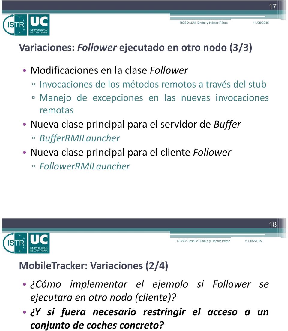 clase principal para el clientefollower FollowerRMILauncher 18 RCSD: José M.