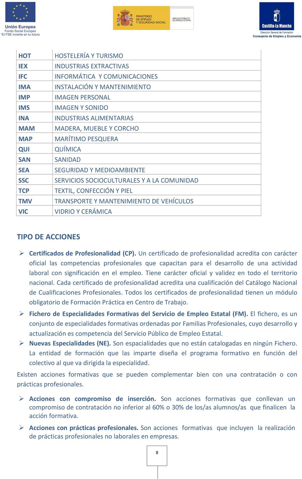 MANTENIMIENTO DE VEHÍCULOS VIDRIO Y CERÁMICA TIPO DE ACCIONES Certificados de Profesionalidad (CP).