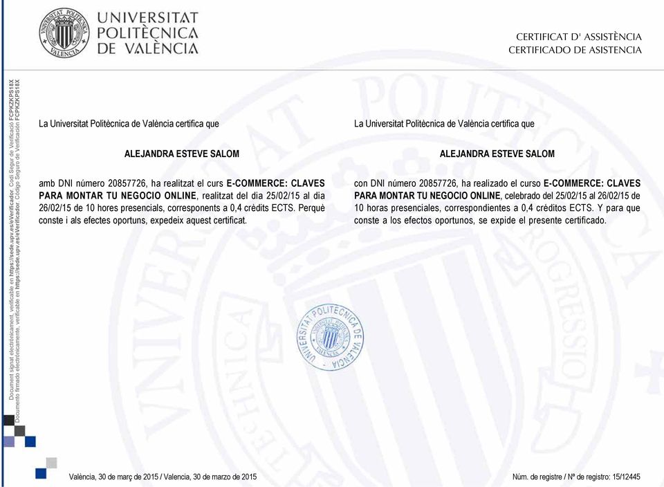 Código Seguro de Verificación FCPKZKPS18X La Universitat Politècnica de València certifica que ALEJANDRA ESTEVE SALOM amb DNI número 20857726, ha realitzat el curs E-COMMERCE: CLAVES PARA MONTAR TU