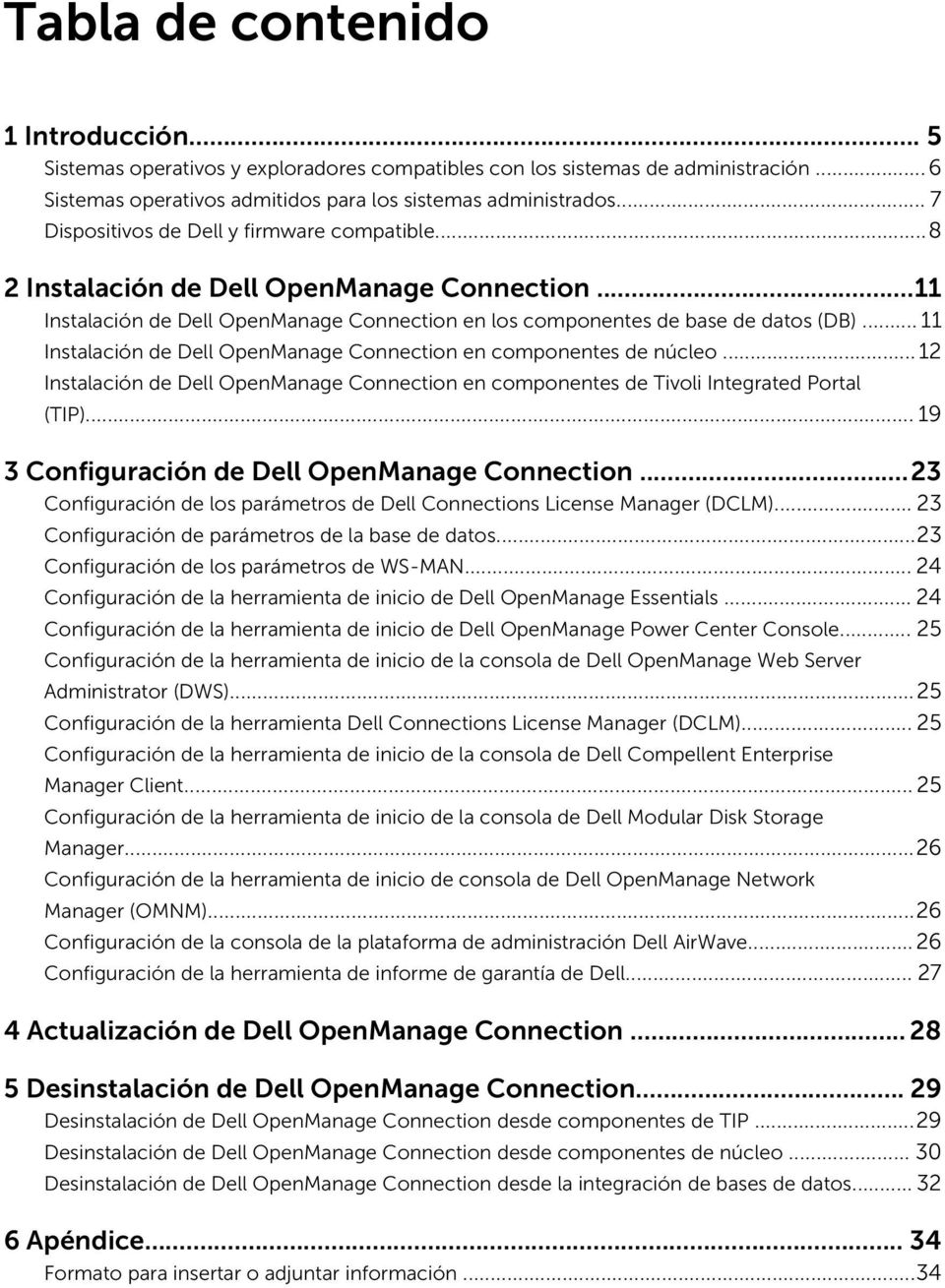.. 11 Instalación de Dell OpenManage Connection en componentes de núcleo... 12 Instalación de Dell OpenManage Connection en componentes de Tivoli Integrated Portal (TIP).