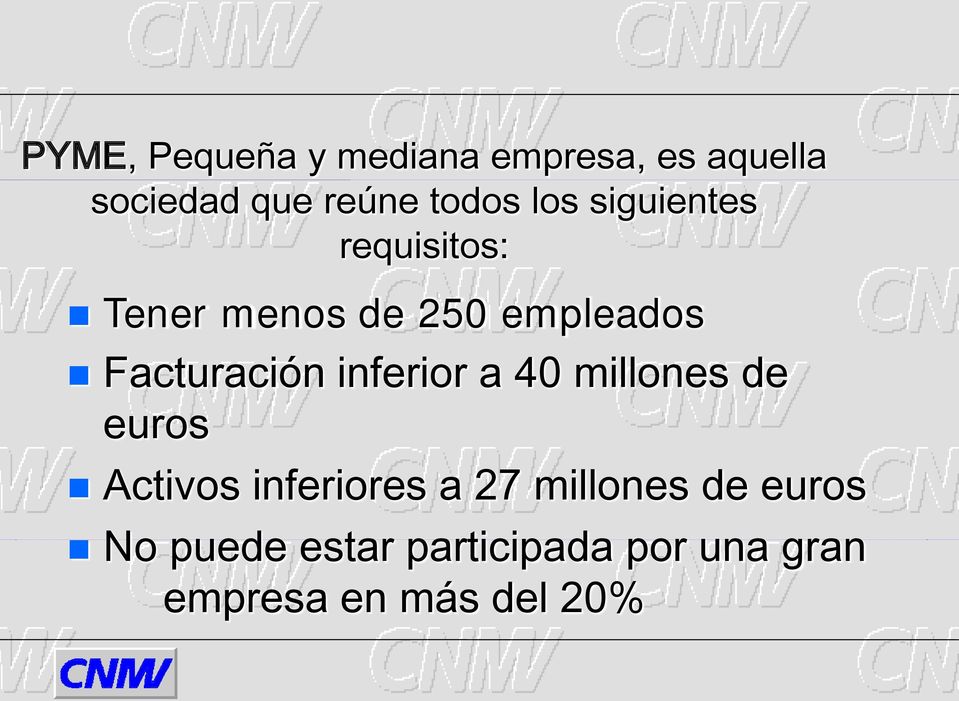 inferior a 40 millones de euros Activos inferiores a 27 millones de