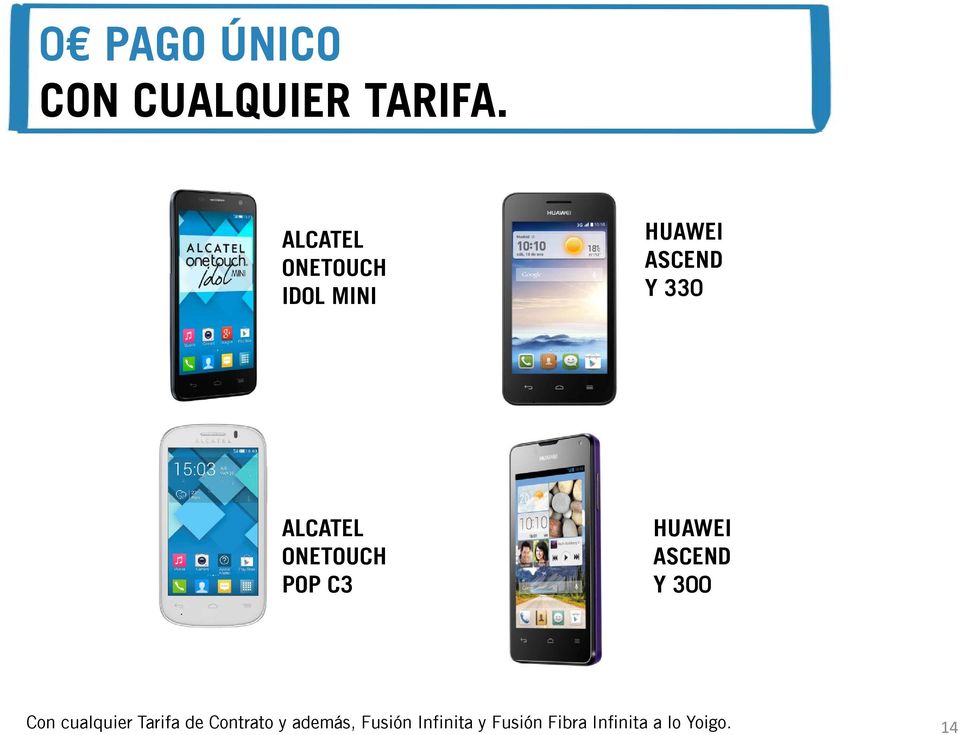 ONETOUCH POP C3 HUAWEI ASCEND Y 300 Con cualquier