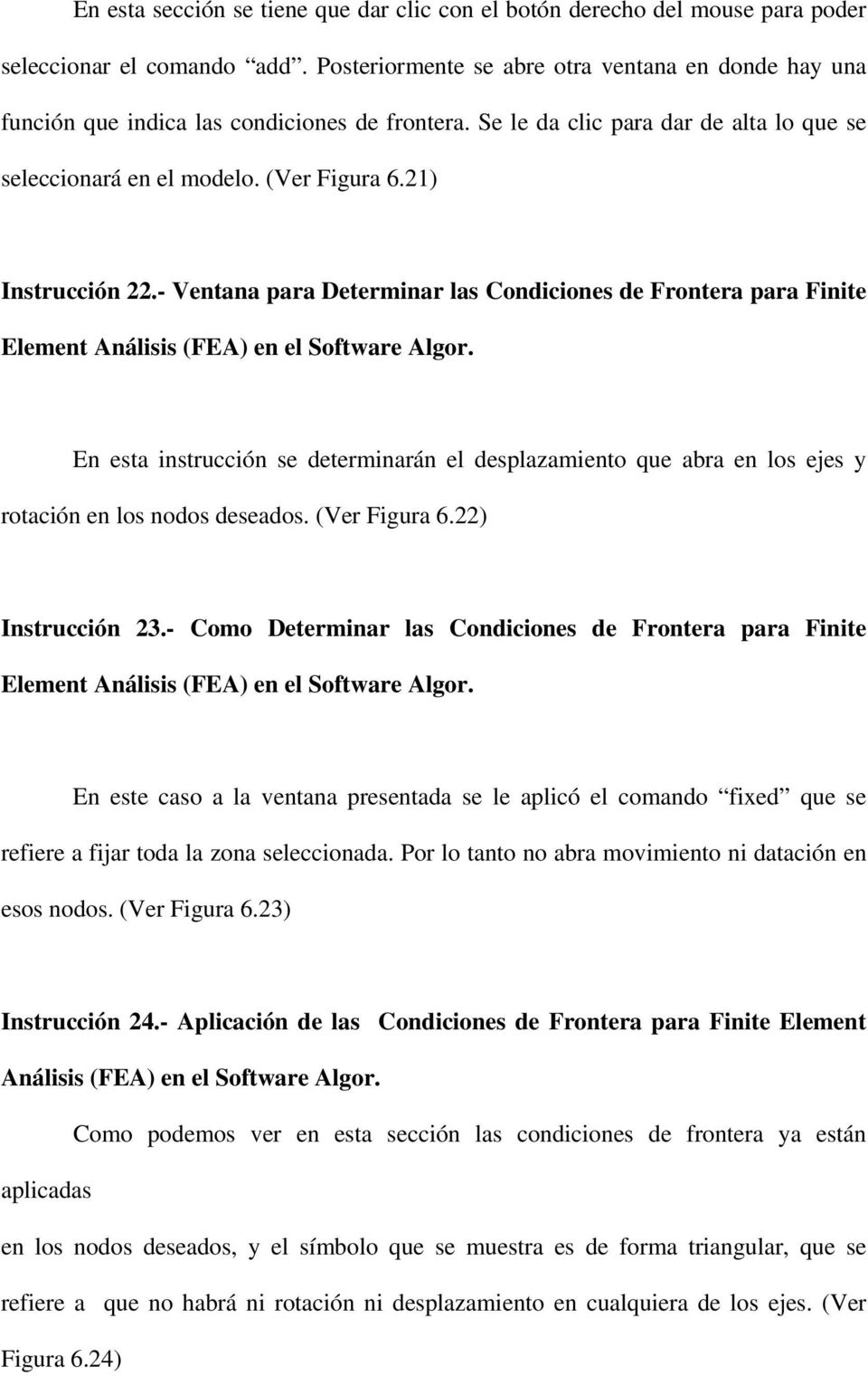 21) Instrucción 22.- Ventana para Determinar las Condiciones de Frontera para Finite Element Análisis (FEA) en el Software Algor.