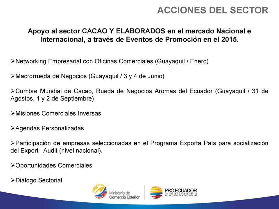 Rueda de Negocios Aromas del Ecuador (Guayaquil / 31 de Agostos, 1 y 2 de Septiembre) Misiones Comerciales Inversas Agendas Personalizadas