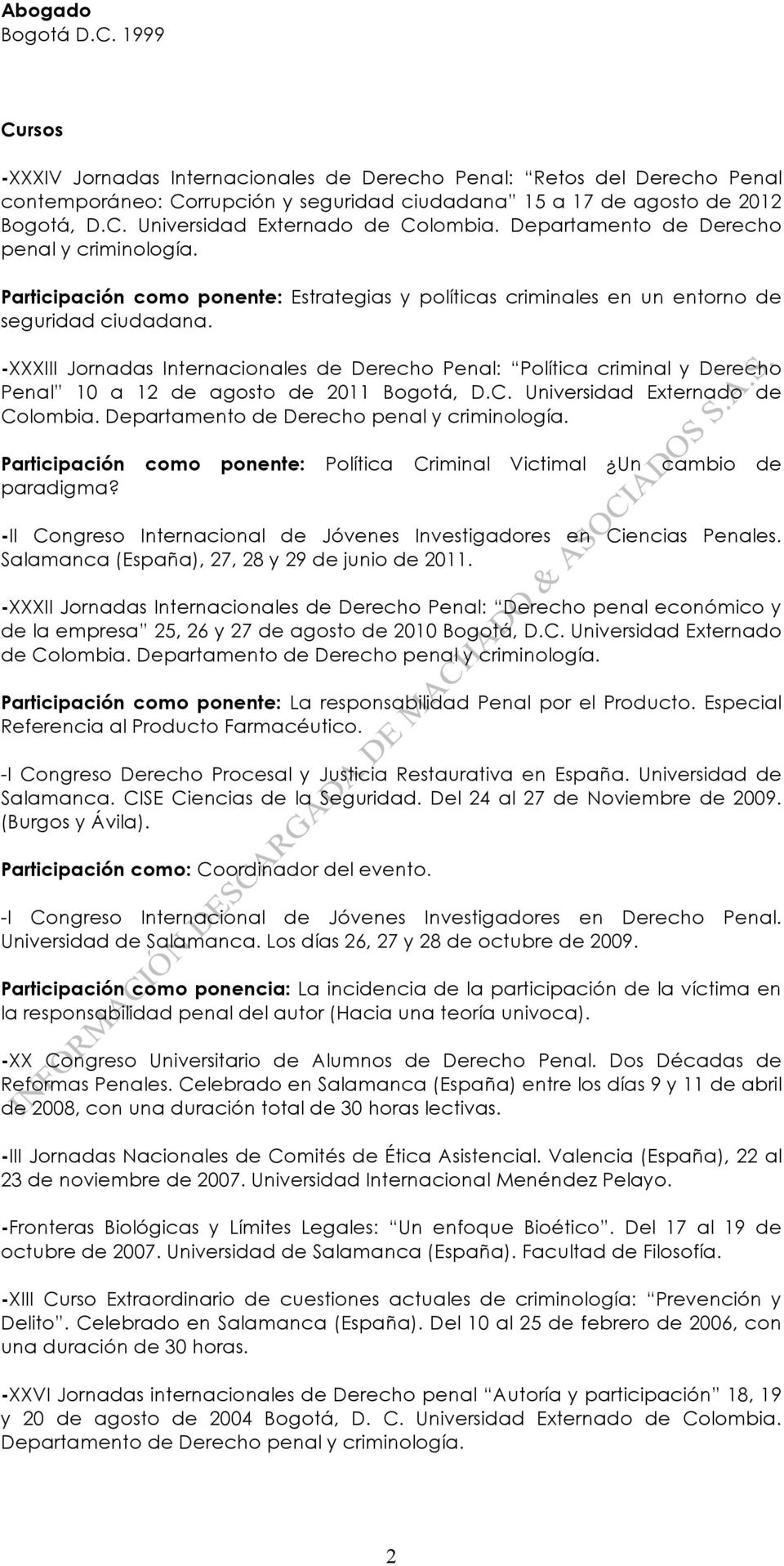 -XXXIII Jornadas Internacionales de Derecho Penal: Política criminal y Derecho Penal 10 a 12 de agosto de 2011 Bogotá, D.C. Universidad Externado de Colombia.
