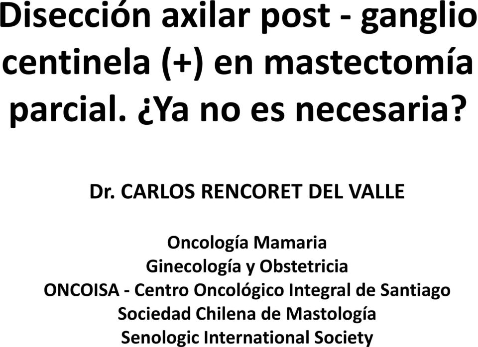 CARLOS RENCORET DEL VALLE Oncología Mamaria Ginecología y