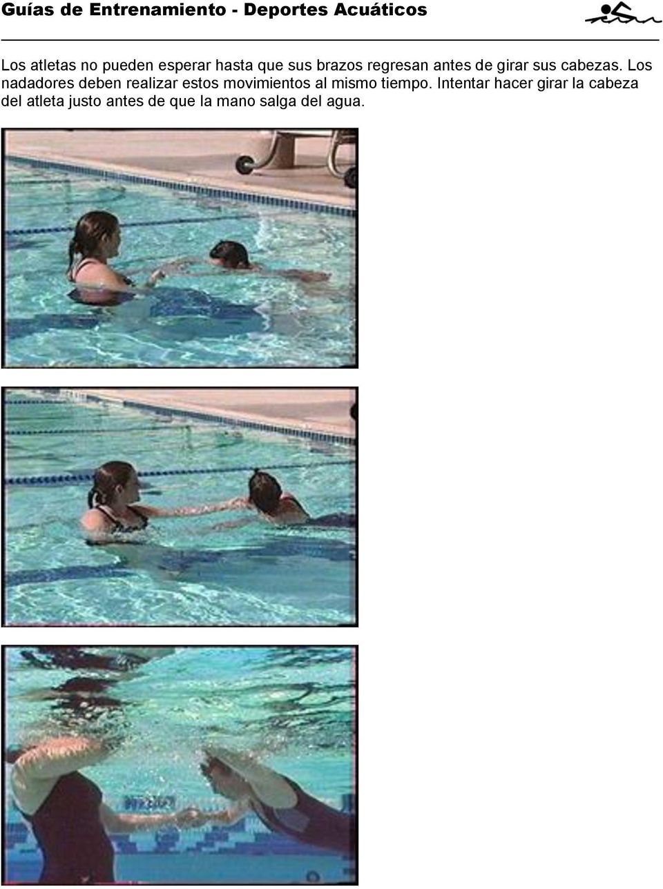 Los nadadores deben realizar estos movimientos al mismo