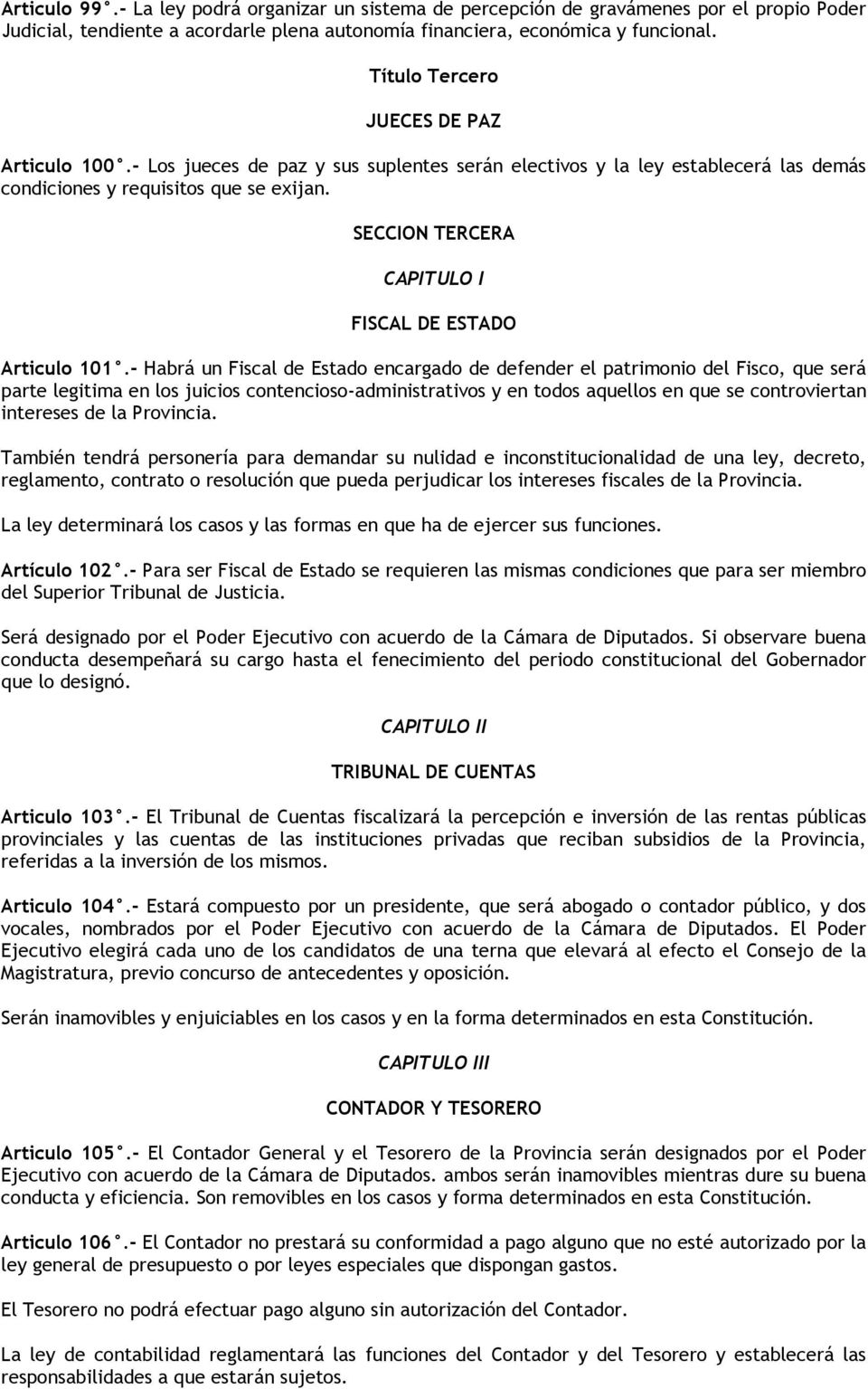 SECCION TERCERA CAPITULO I FISCAL DE ESTADO Articulo 101.