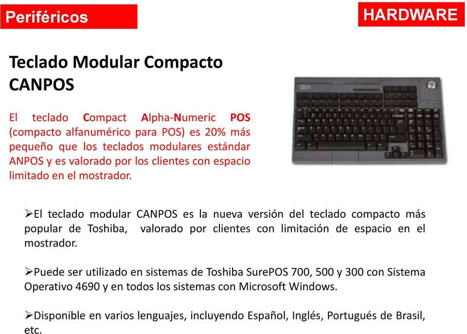 El teclado modular CANPOS es la nueva versión del teclado compacto más popular de Toshiba, valorado por clientes con limitación de espacio en el mostrador.