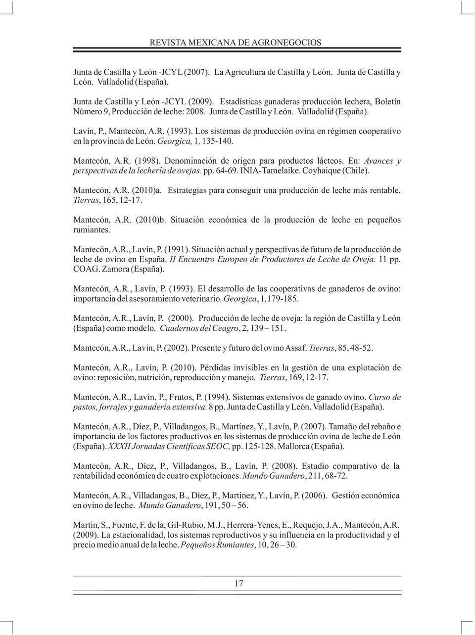 Los sistemas de producción ovina en régimen cooperativo en la provincia de León. Georgica, 1, 135-140. Mantecón, A.R. (1998). Denominación de origen para productos lácteos.