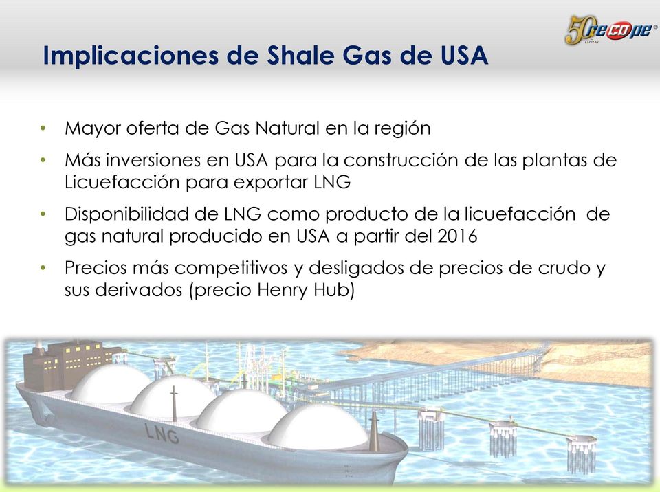 de LNG como producto de la licuefacción de gas natural producido en USA a partir del 2016